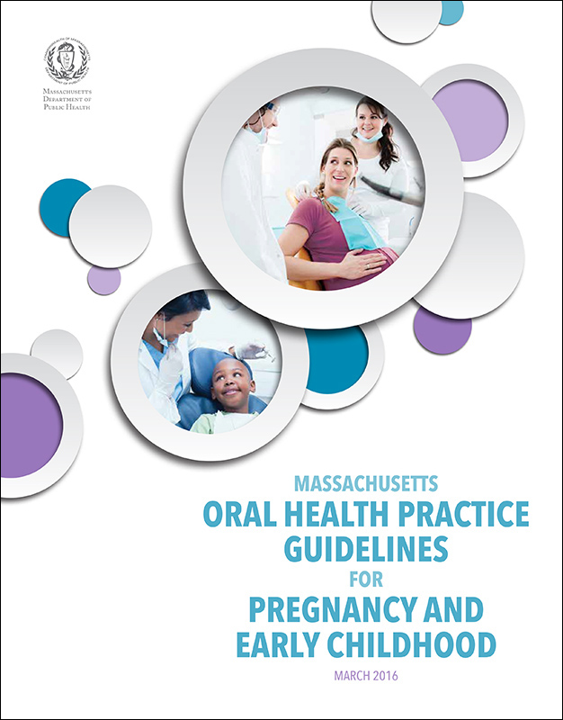 Oral Health Practice Guidelines for Pregnancy and Early Childhood Massachusetts Health