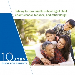 Talking to Your Middle School-Aged Child about Alcohol Tobacco and Other Drugs