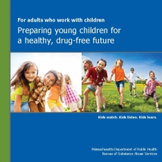 For Adults Who Work With Children: Preparing Young Children For A Healthy Drug-Free Future