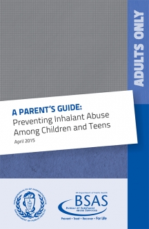 A Parent's Guide: Preventing Inhalant Abuse Among Children And Teens
